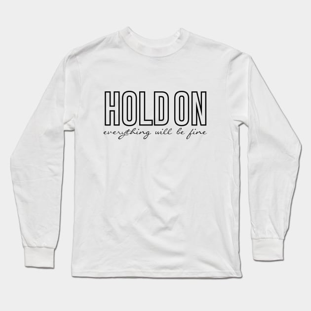 Hold On Long Sleeve T-Shirt by Church Store